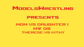 MW 015 - Kithy (Hana) vs. Therese (Marie Claire) (Daughter vs. Mother)
