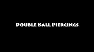 Double Ball Piercings