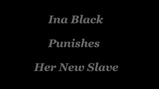 Ina Punishing New Slave