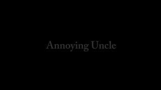 Annoying Uncle