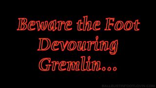 BallBustinFootLovin - Beware the Foot Devouring Gremlin