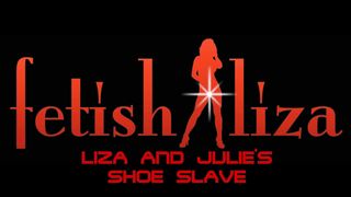 FetishLiza - Liza & Julie Skyhigh - Liza & Julie Shoe Slave 1