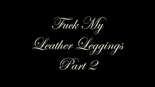 Chateau-Cuir - Fuck My leather leggings part 2