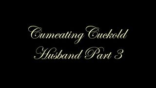 Chateau-Cuir - Cumeating cuckold husband part 3