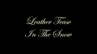 Chateau-Cuir - Leather tease in the snow