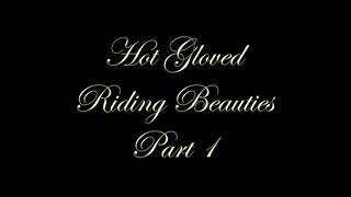 Chateau-Cuir - Hot gloved riding beauties part 1