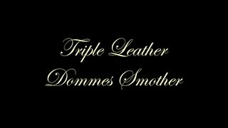 Chateau-Cuir - Triple leather Dommes smother