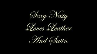 Chateau-Cuir - Sexy Nesty loves leather and satin