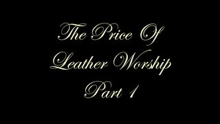 Chateau-Cuir - The price of leather worship part 1