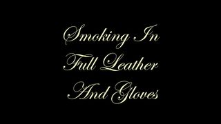 Chateau-Cuir - Smoking in full leather and gloves