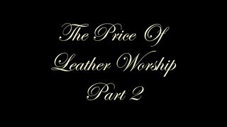 Chateau-Cuir - The price of leather worship part 2