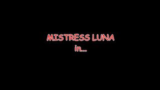 Mistress Luna - Training By Mistress Luna
