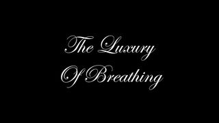 GloveMansion The luxury of breathing - Fetish Liza