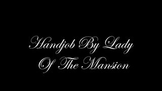 GloveMansion Handjob by lady of the mansion - Fetish Liza