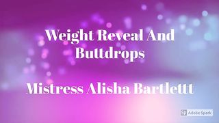 Mistress Alisha Bartlett - Buttdrops and Weight Reveal