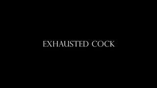 Alexandra - Exhausted Cock
