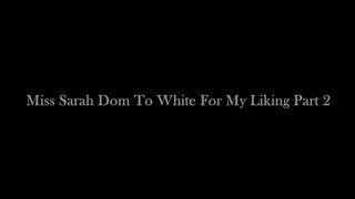 Mistress Sarah - Too white for My liking