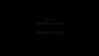 Mistress Kandy Mistress Holly - Kandy's Birthay Gift Wet & Dry Part One