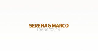 Serena And Marco Loving Touch